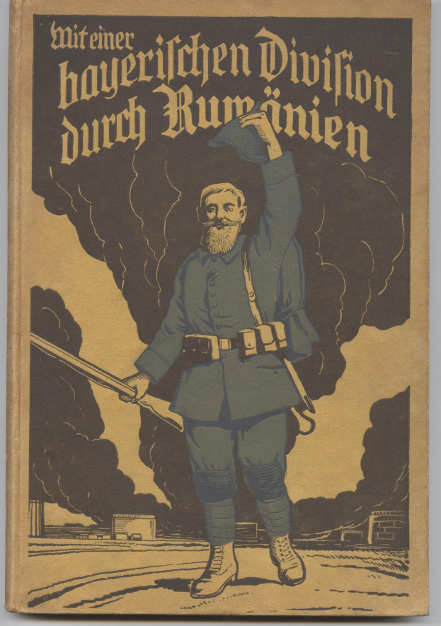 Buchumschlag mit einem Mann in militärischer Uniform, der eine Pistole hält, mit dem Titel "Mitteiner Bayerlichen Division durch Rummenien" und einem entschlossenen Gesichtsausdruck.