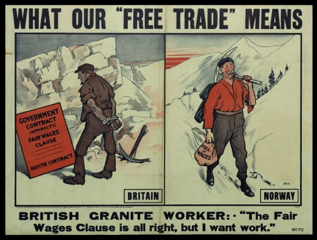 Plakat mit einem britischen Granitarbeiter vor einer bergigen, bewaldeten Kulisse mit der Aufschrift "Was unser Freihandel bedeutet - Britischer Granitarbeiter - Die Fair-Wage-Klausel ist in Ordnung, aber ich will Arbeit."